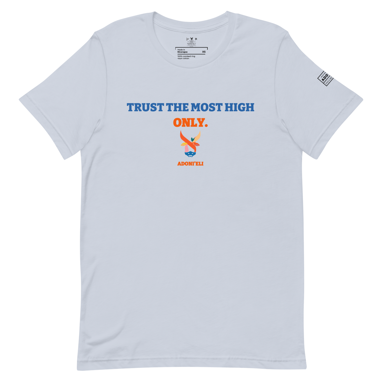 TRUST THE MOST HIGH ONLY. Tee